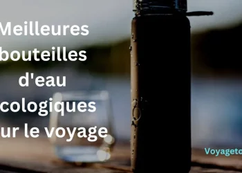 Meilleures bouteilles d'eau écologiques pour le voyage