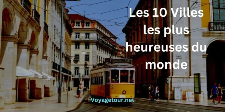 Les Villes les plus heureuses du monde